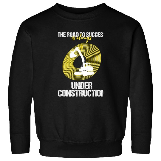Excavator Fun Operator Quote for Excavator Sand Digger 1 Sweatshirts