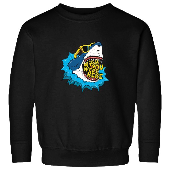 Shark Pet Wish You Were Here Shark Funny Sweatshirts