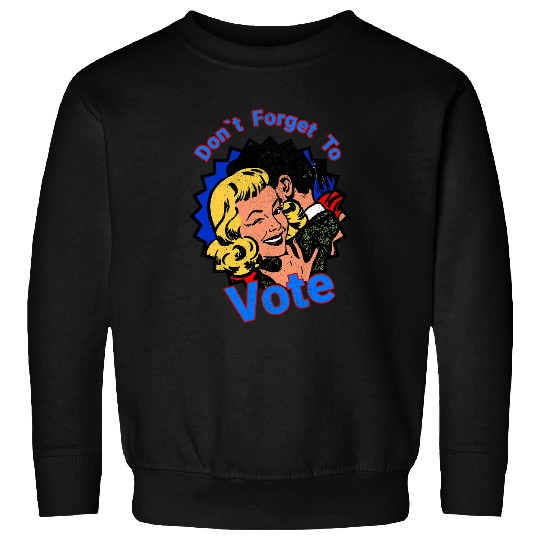 Funny Retro 50s Housewife Dont Forget To Vote Sweatshirts