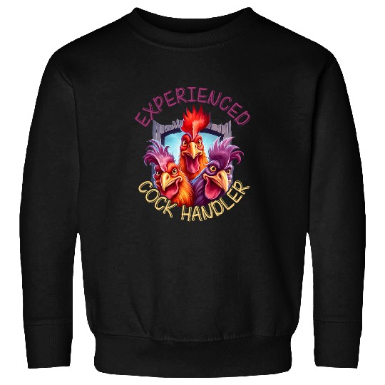 Chicken Pet Experienced cock handleTee for Man and Women Funny chicken Sweatshirts