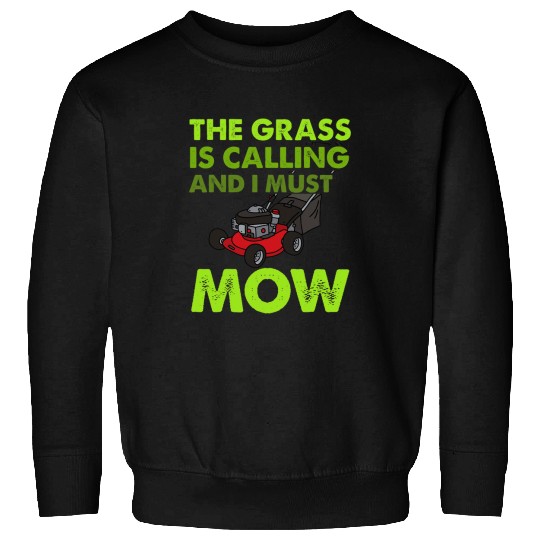 Lawn Mower Fun The Grass Is Calling And I Must Mow Lawn Mowing Sweatshirts