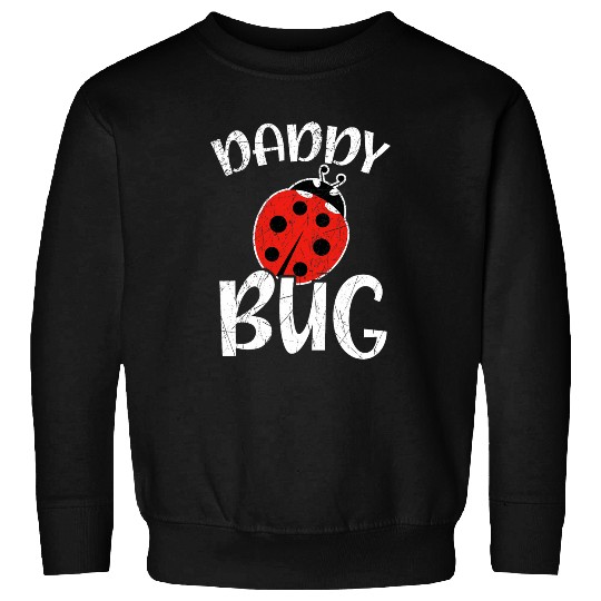 Daddy Bug Insect Entomology Future Entomologist Ladybug Sweatshirts
