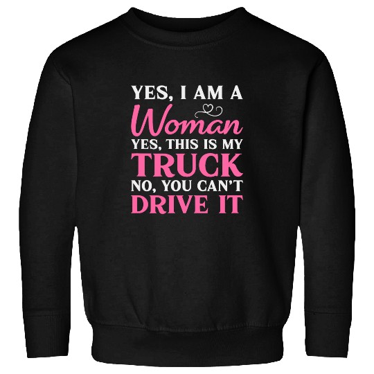 Truck Fun This is My Truck Funny Female Trucker Semi Truck Driver Girl Sweatshirts