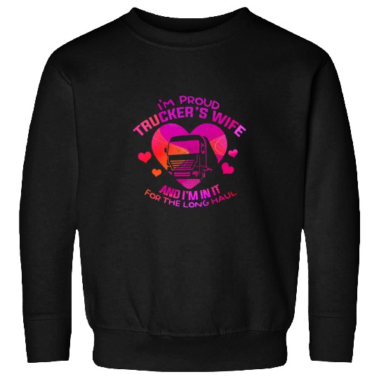 Truck Fun Womens Im Proud Truckers Wife Truck Driver 18 Wheeler Trailer Sweatshirts