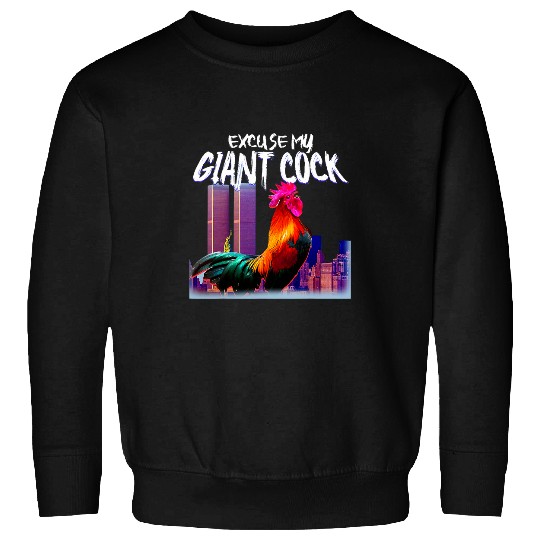 Chicken Pet EXCUSE MY GIANT COCK Offensive Humor Funny Rooster Retro Sweatshirts
