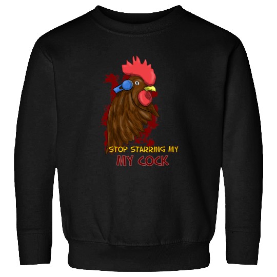 Chicken Pet Stop staring at my cock Funny Rooster Mens Sweatshirts