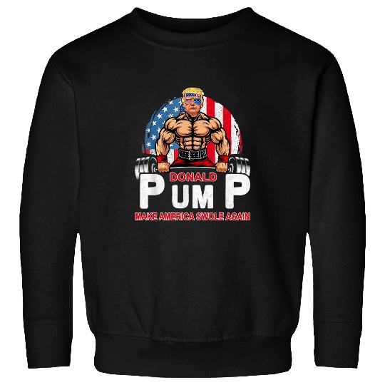 Donald Pump Swole America Again Gym Fitness Trump 2024 Sweatshirts