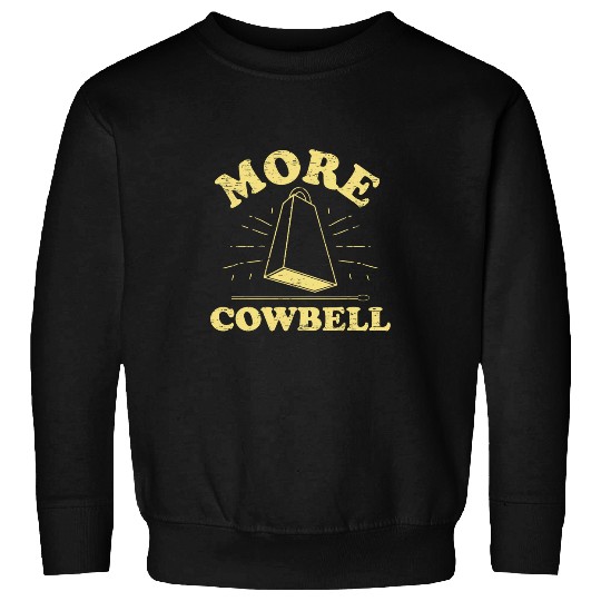 Cow Pet More Cowbell Funny Humor Sarcastic Music Lover Sweatshirts