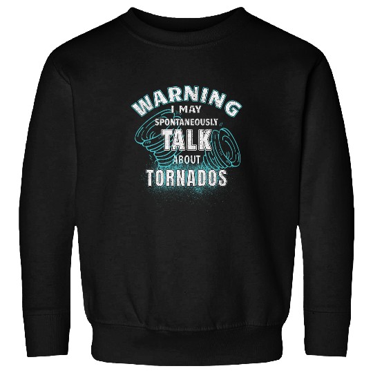 Tornado Chaser Saying Hurricane Future Meteorologist Sweatshirts