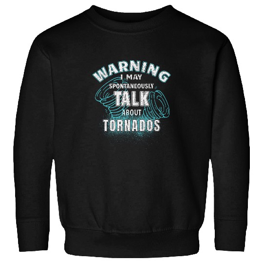 Tornado Chaser Saying Hurricane Future Meteorologist Sweatshirts