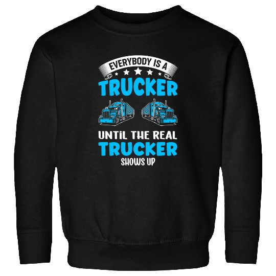 Truck Fun The Real Trucker Quote Truckers Driver Sweatshirts