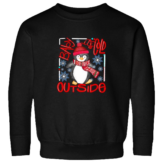 Penguin Pet Baby Its Cold Outside Christmas 121 Sweatshirts