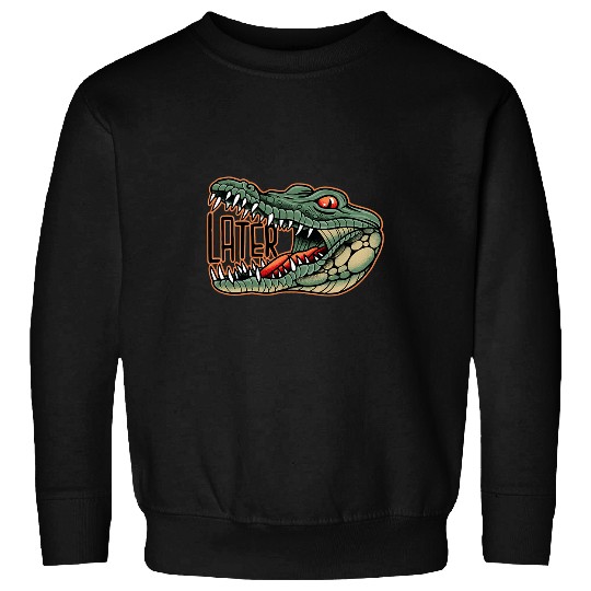 Alligator Pet Later Alligator Funny Graphic Sweatshirts