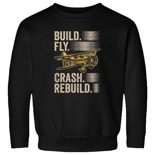 Build Fly Crash Rebuild Model Airplane Pilot Rc Plane Sweatshirts