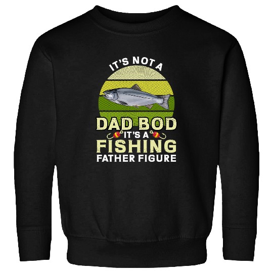 Fishing Fun Funny Dad Bod Father Figure Salmon Fishing Freshwater Fish Sweatshirts