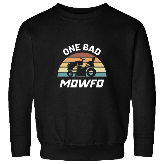 Lawn Mower Fun One Bad Mowfo Funny Lawn Care Mowing Gardener Fathers Day Sweatshirts