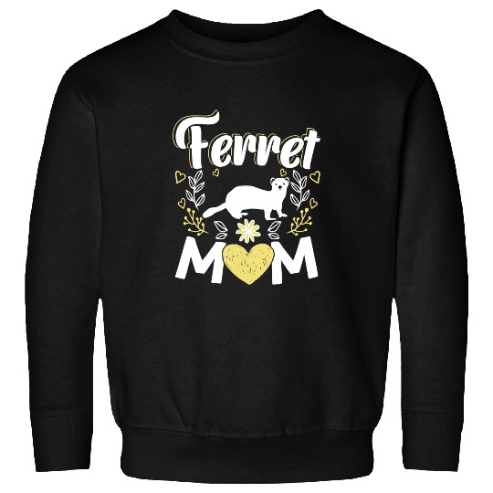Ferret Pet Mom made for a Ferret Lover Sweatshirts