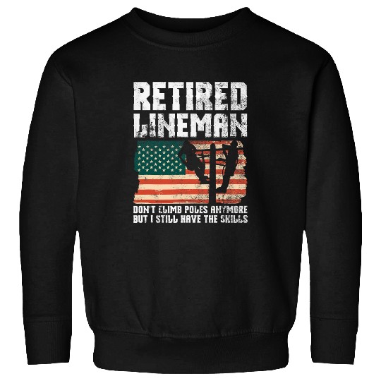 Retired Lineman Design For Patriotic Lineworker Sweatshirts