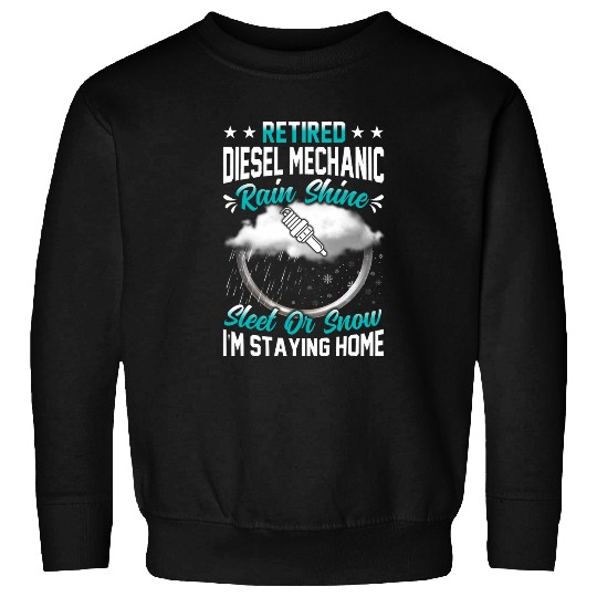 Retired Diesel Mechanic funny retirement gifts for men women Sweatshirts
