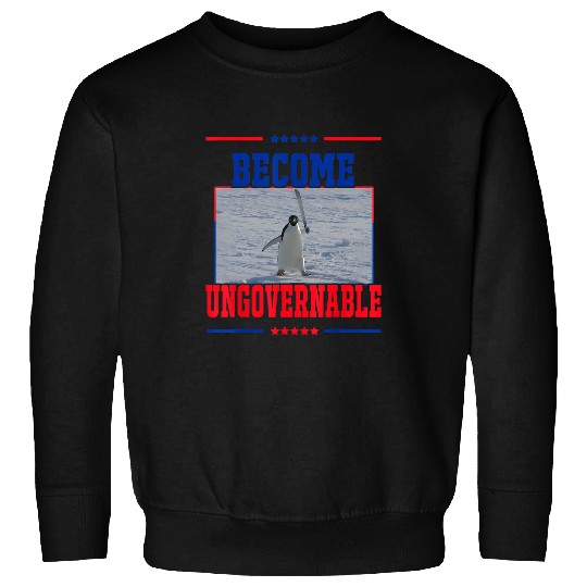 Penguin Pet Become Ungovernable Funny Penguin Meme for Men woman Sweatshirts