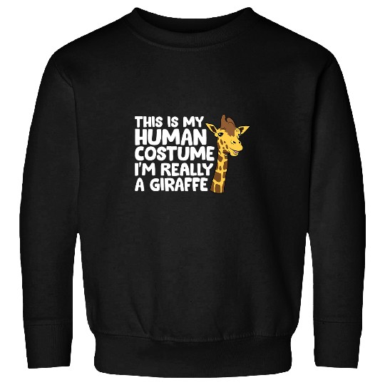 Giraffe Pet This Is My Human Costume Im Really A Sweatshirts