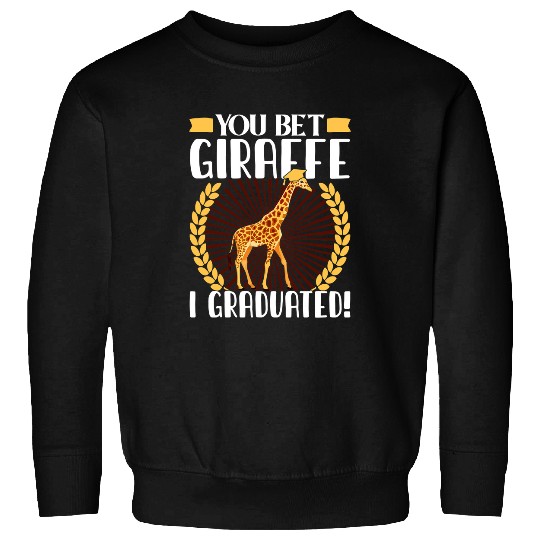 Giraffe Pet Funny Graduation You Bet Giraffes I Graduated Pun Sweatshirts