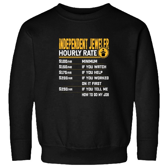 Independent Jeweler Hourly Rate Independent Jewelry Maker Sweatshirts