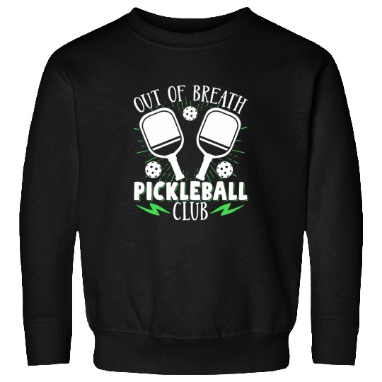 Sport Pickleball Out of Breath Pickleball Club 5 Sweatshirts