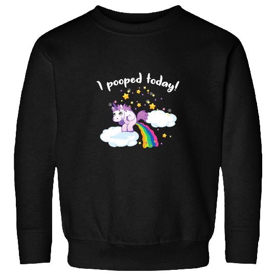 Unicorn Pet Funny I Pooped Today Unicorn 0 Sweatshirts