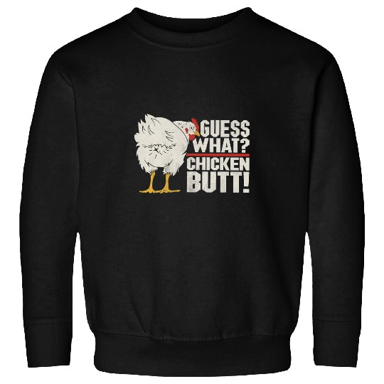 Chicken Pet Funny Guess What Chicken Butt with Farm animal Chicken Butt Sweatshirts