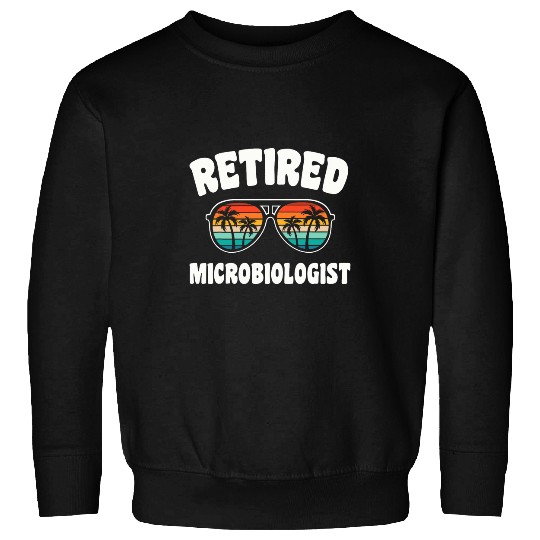 Retired Microbiologist Funny Retirement Congratulations Sweatshirts