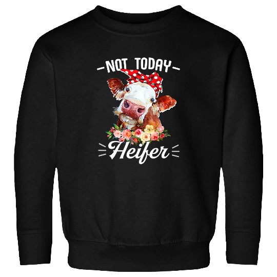 Cow Pet Not Today Heifer Floral Gift for Farmer Women Girls Sweatshirts