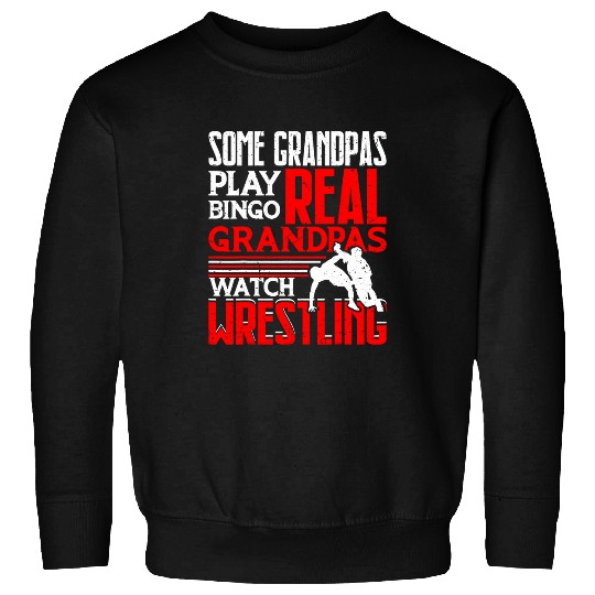 Sport Wrestling Mens Real Grandpas Watch Wrestling Wrestle Wrestler Grandad 2 Sweatshirts