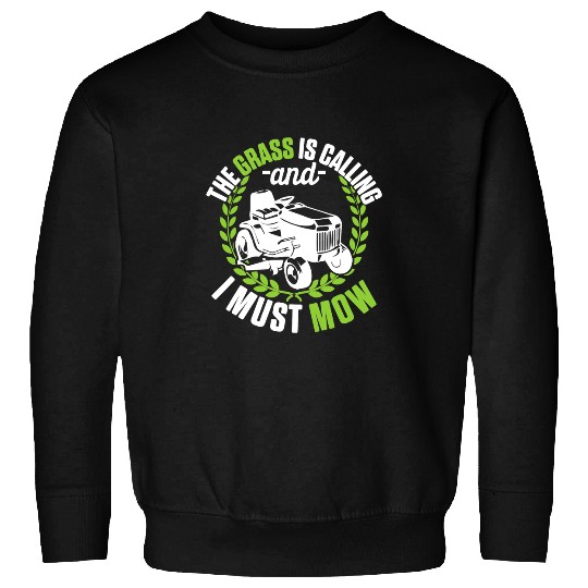 Lawn Mower Fun Tractor driving Mowing Tractor The Grass Is Calling And I Must Mow Sweatshirts