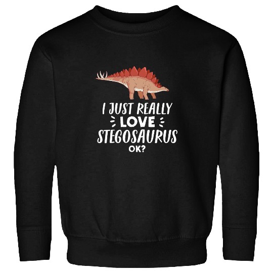 Dinosaur Pet Funny Stegosaurus Lover Gift Really Love Stegosaurus Sweatshirts