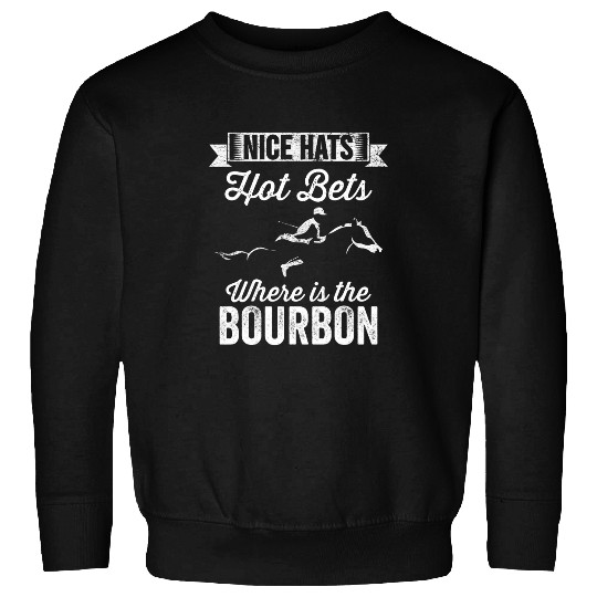 Horse Pet Nice Hats Wheres The Bourbon 2Jockey Funny Horse Racing Sweatshirts