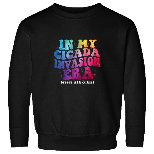 Funny In My Cicada Invasion Era 2024 Entomology Cicada Lover 26 Sweatshirts