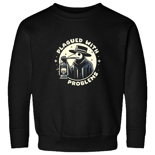 Plague Doctor Costume Men Women Doctor Plagued With Problems Sweatshirts