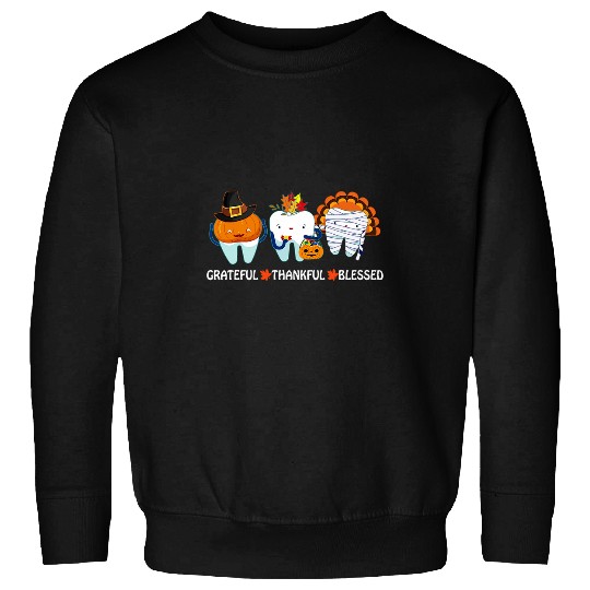 dentists Job Grateful Thankful Blessed Tooth Dental dentists Thanksgiving Sweatshirts