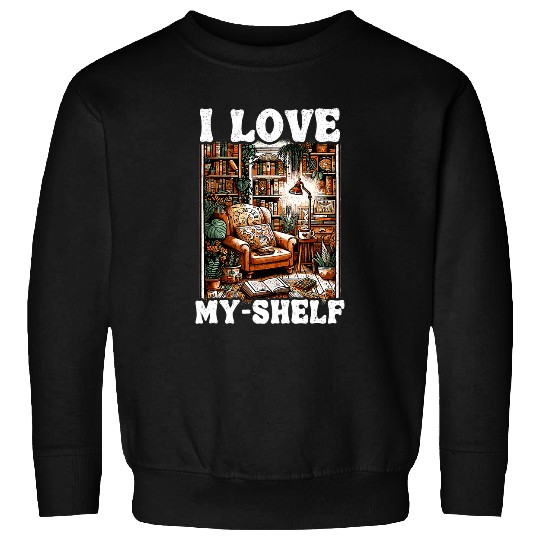 Book Fun I Love MyShelf Reading Self Love Book 1 Sweatshirts