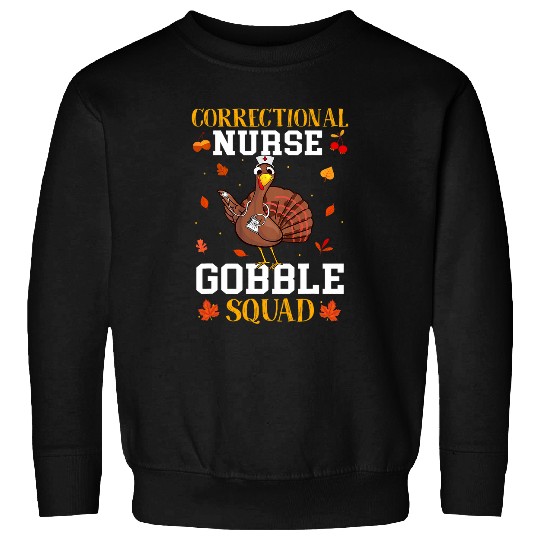 nurses Job Correctional nurses Gobble Squad Turkey Thanksgiving Matching Sweatshirts