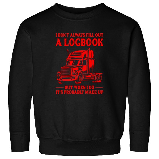 Truck Fun Gift For Truck Drivers Big Rig Men Trucking 1 Sweatshirts