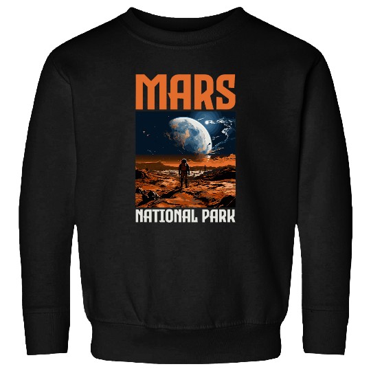 Astronaut Job Mars National Park Space Colonization Travel Astronaut Sweatshirts