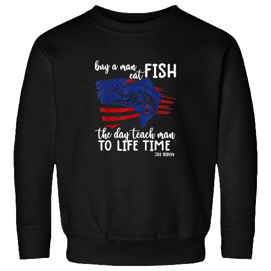 Fishing Fun funny joe biden quote buy a man eat fish fishing Sweatshirts