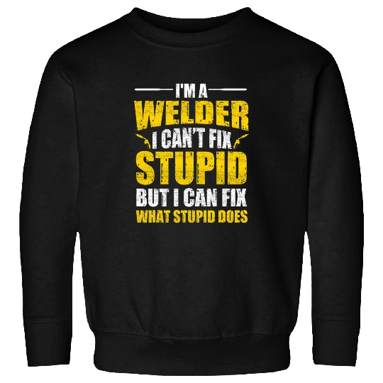 Welder Job Cool Welding Art Welder Iron Worker pipessliner Welder Sweatshirts