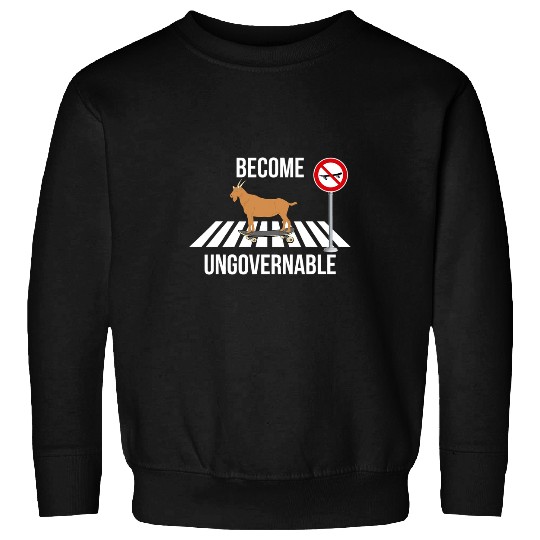 Goats Pet Skateboarding Become Ungovernable I Love Sweatshirts
