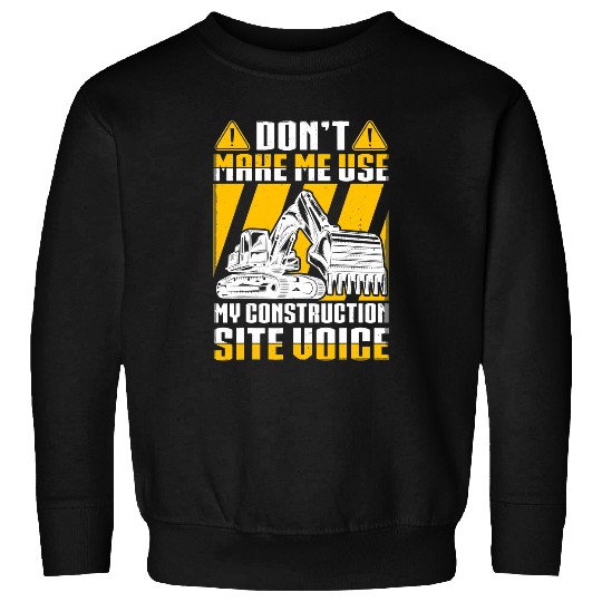 Excavator Fun Construction Site Voice Construction Workers Construction Site Excavator Driver 2 Sweatshirts