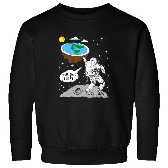 Astronaut Job Moon Landing Space Flat Earth Quote Idea Sweatshirts
