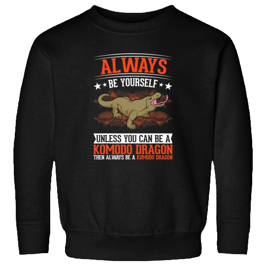 Komodo Pet Always be yourself Komodo Dragon Monitor Lizard 1 Sweatshirts