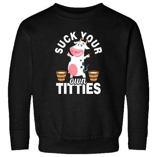 Cow Pet Suck Your Own Titties Cow Sweatshirts